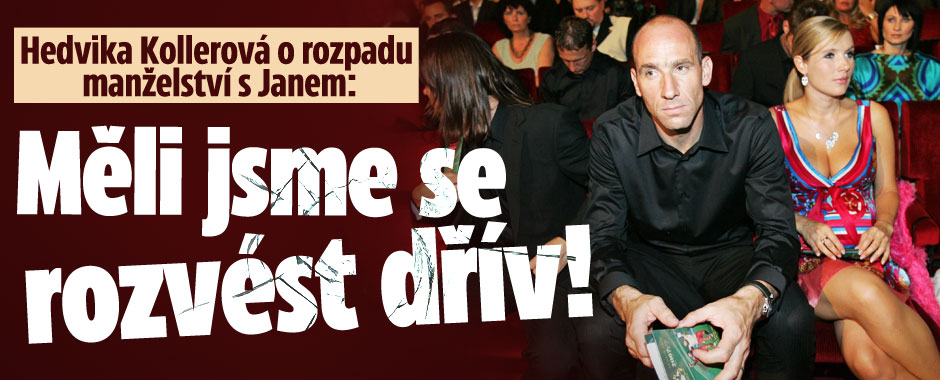 Kollerová o krachu manželství: Měli jsme se rozvést dřív!