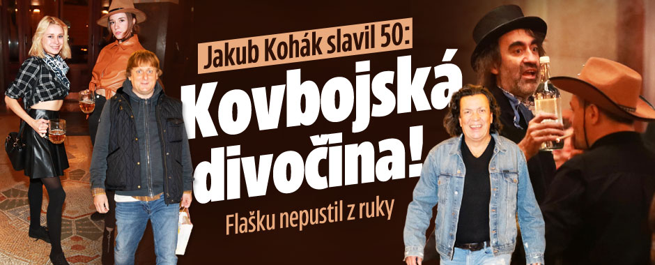 Jakub Kohák slavil 50: Kovbojská divočina!  