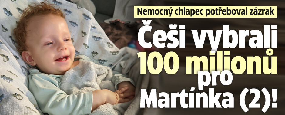 Stal se zázrak! Češi vybrali 100 milionů pro Martínka (2)