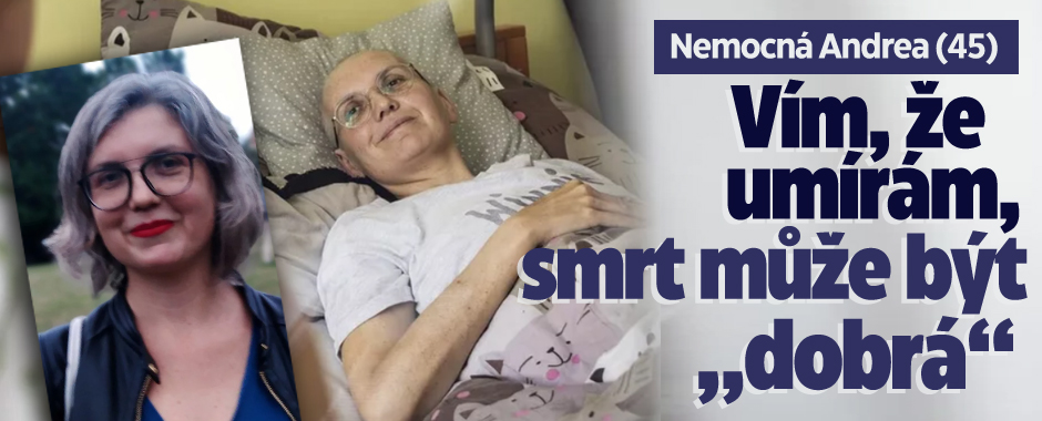Nemocná Andrea (45) ví, že odchází, na svůj čas se ale neptá