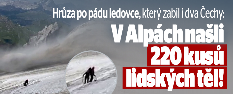 Hrůza po pádu ledovce: V Alpách našli 220 kusů lidských těl!