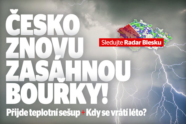 Na Česko znovu udeří bouřky: Sledujte radar Blesku!