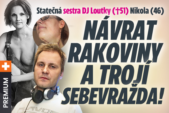 Statečná sestra DJ loutky: 3 útoky rakoviny, 3 sebevraždy!