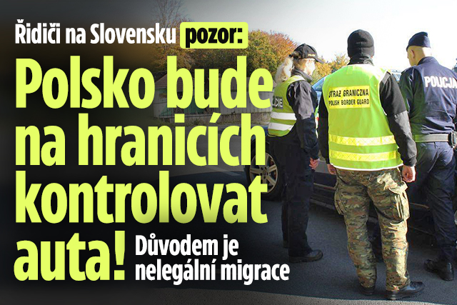 Polsko zavádí kontroly na hranicích se Slovenskem