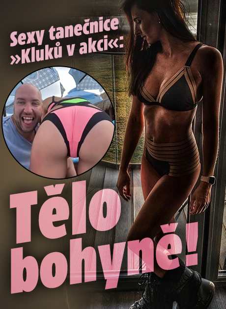 Sexy tanečnice »Kluků v akci«: Tělo bohyně!
