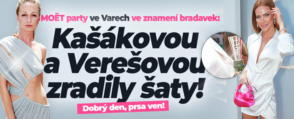 MOËT party ve Varech ve znamení bradavek: Kašákovou a Verešovou zradily šaty! MOËT party ve Varech ve znamení bradavek: Kašákovou a Verešovou zradily šaty!