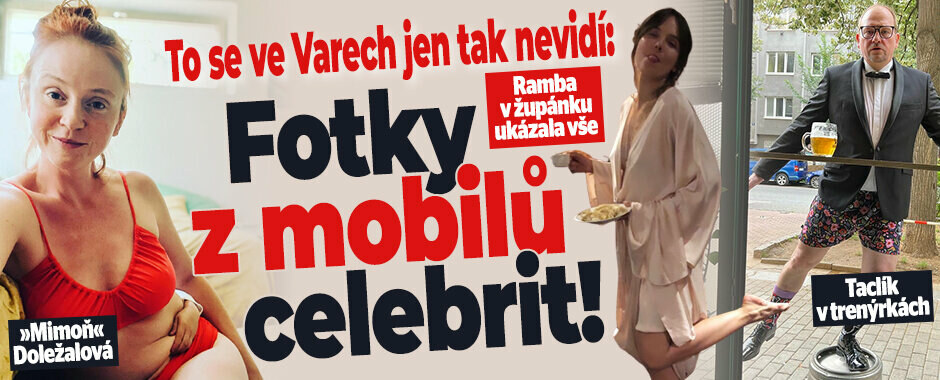 Fotky z mobilů celebrit ve Varech: »Mimoň« Doležalová, Taclík v trenýrkách a Ramba v župánku ukázala vše! Fotky z mobilů celebrit ve Varech: »Mimoň« Doležalová, Taclík v trenýrkách a Ramba v župánku ukázala vše!