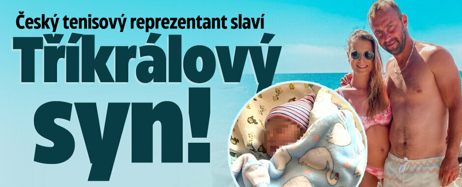 Český tenisový reprezentant slaví: Tříkrálový syn!