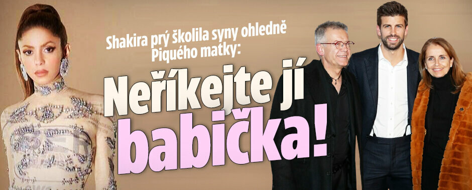 Neříkejte jí babička! Shakira prý drsně vyškolila syny ohledně Piquého matky Neříkejte jí babička! Shakira prý drsně vyškolila syny ohledně Piquého matky