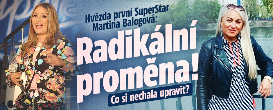 Hvězda první SuperStar Martina Balogová: Radikální proměna! Co si nechala upravit? Hvězda první SuperStar Martina Balogová: Radikální proměna! Co si nechala upravit?